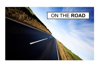 ON THE ROAD
 