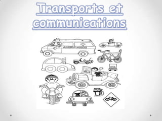 Transports et
communications
 