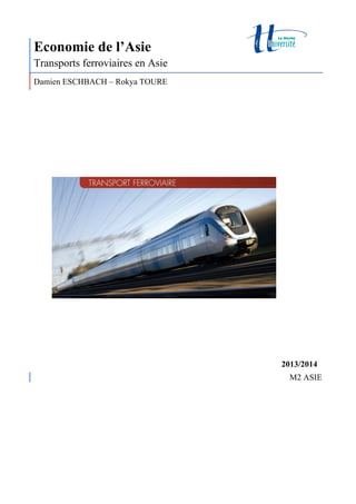 Economie de l’Asie
Transports ferroviaires en Asie
Damien ESCHBACH – Rokya TOURE

2013/2014
M2 ASIE

 