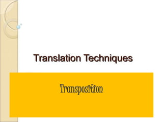 Transposition 
 
