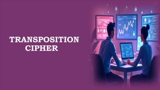 Transposition Cipher (this is information security notes).pptx