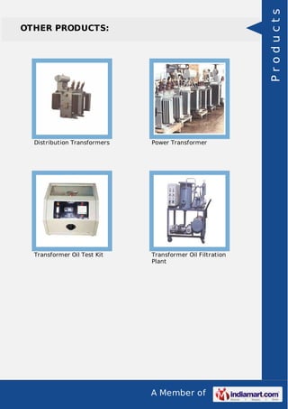 A Member of
OTHER PRODUCTS:
Distribution Transformers Power Transformer
Transformer Oil Test Kit Transformer Oil Filtratio...