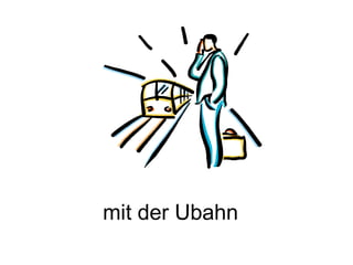 mit der Ubahn