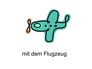mit dem Flugzeug
