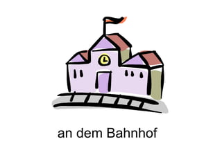 an dem Bahnhof