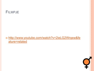 Filmpjehttp://www.youtube.com/watch?v=2ieLG2Wrqew&feature=related