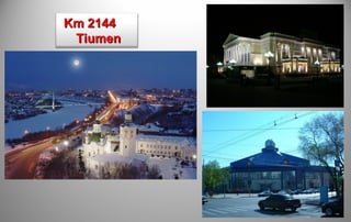 Km 2144
 Tiumen
 