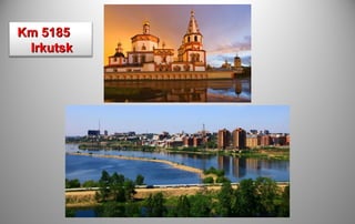 Km 5185
 Irkutsk
 