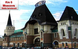 Km 0
 Moscova
Statia Iaroslavski
 