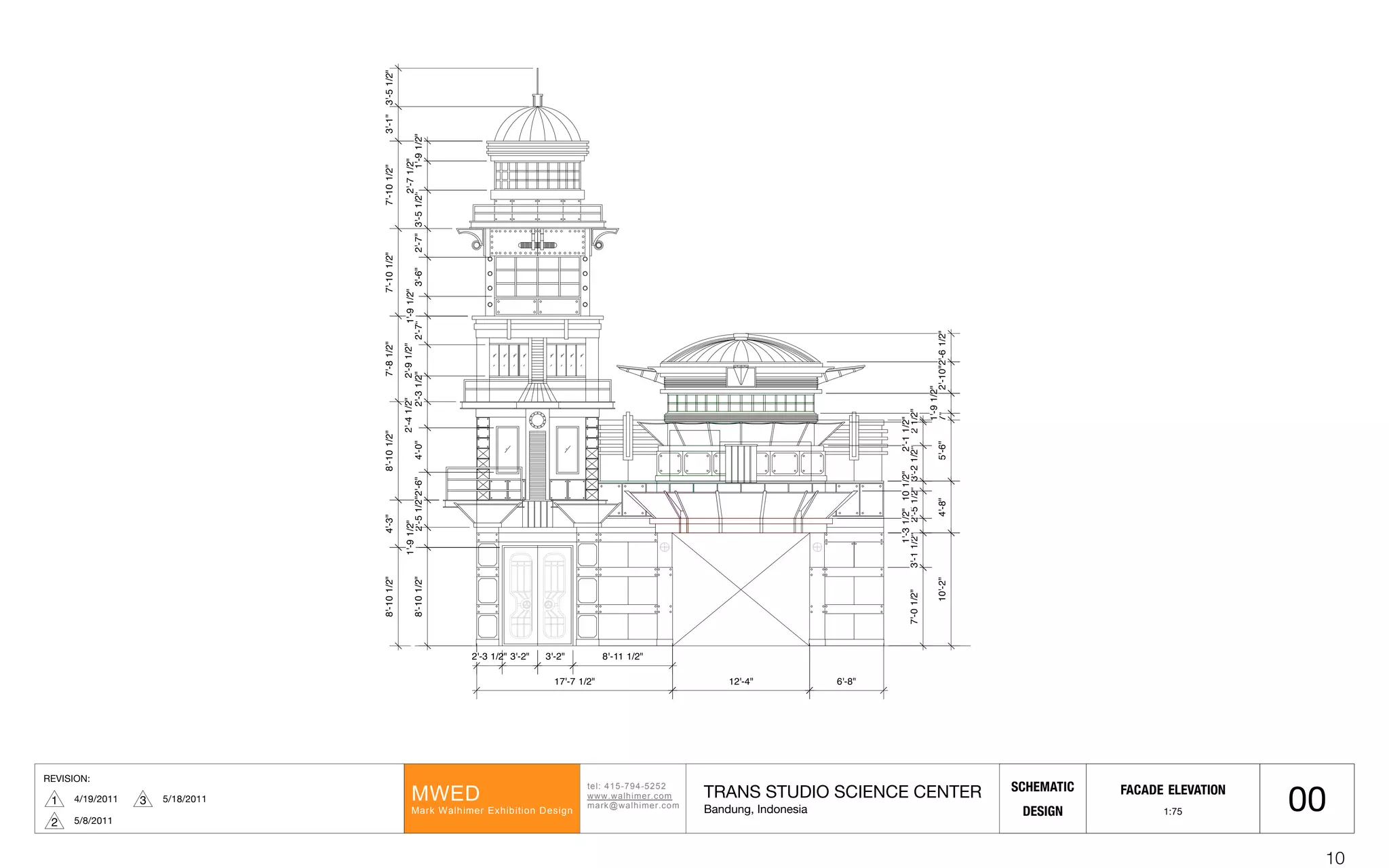 8'-101/2"4'-3"8'-101/2"7'-81/2"7'-101/2"7'-101/2"3'-1"3'-51/2"
2'-6"4'-0"
2'-41/2"
2'-31/2"
2'-91/2"
2'-7"
1'-91/2"
3'-6"2'-7"3'-51/2"
2'-71/2"
1'-91/2"2'-51/2"
1'-91/2"
10'-2"4'-8"5'-6"7"
1'-91/2"
2'-10"2'-61/2"
7'-01/2"3'-11/2"2'-51/2"3'-21/2"21/2"
1'-31/2"101/2"2'-11/2"
8'-101/2"
17'-7 1/2" 12'-4" 6'-8"
2'-3 1/2" 3'-2" 3'-2" 8'-11 1/2"
REVISION:
4/19/20111 ! ! ! ! ! ! !! !
"#$%!&'()*+&)(,(,!
---.-/$012#3.452!
2/367-/$012#3.452!
89:;!
8/36!9/$012#3!:<01=1"15>!;#?1@>!
SCHEMATIC
DESIGN
TRANS STUDIO SCIENCE CENTER
Bandung, Indonesia
5/8/20112
5/18/20113
00FACADE ELEVATION
1:75
10
 