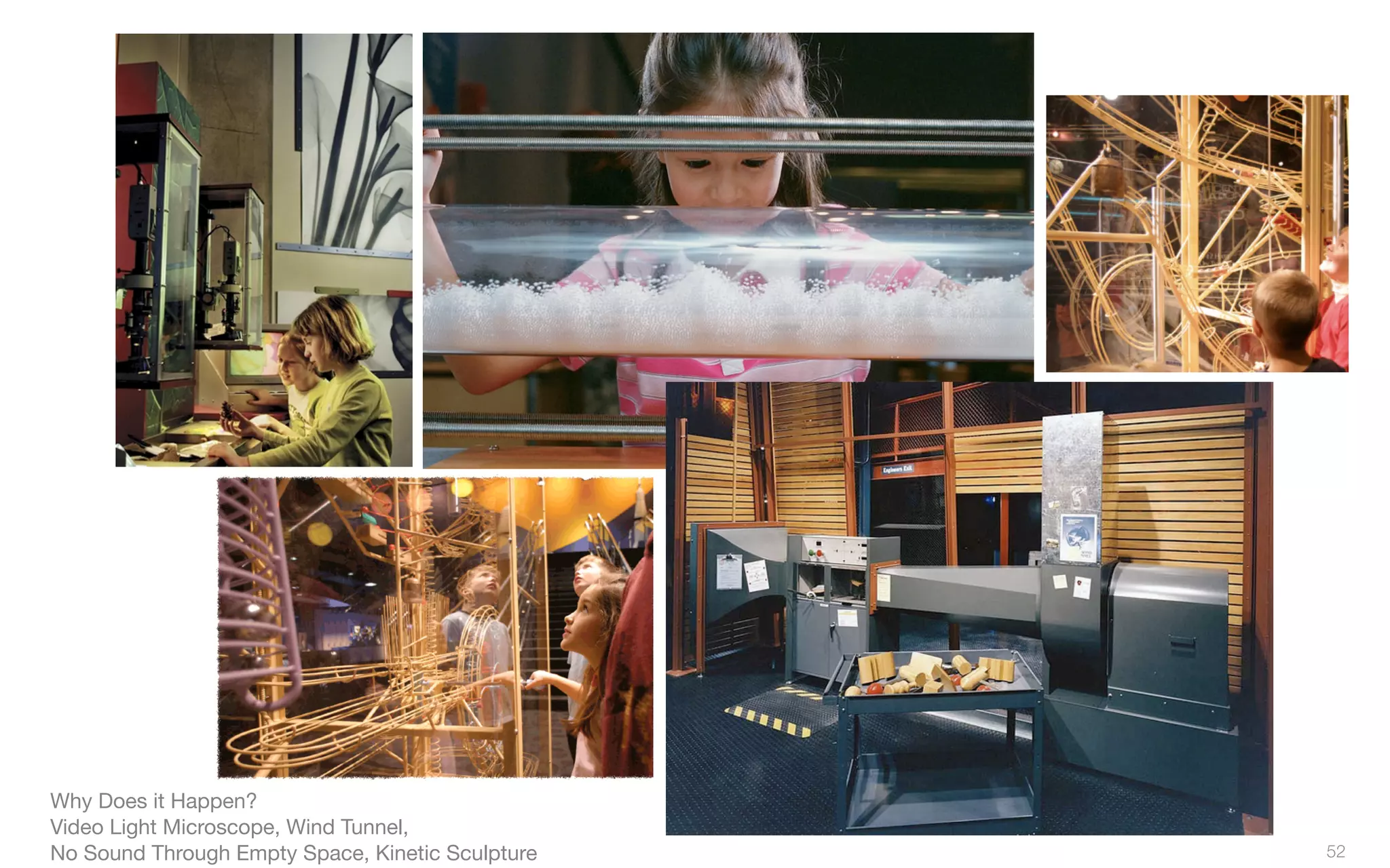 Why Does it Happen?
Video Light Microscope, Wind Tunnel,
No Sound Through Empty Space, Kinetic Sculpture 52
 