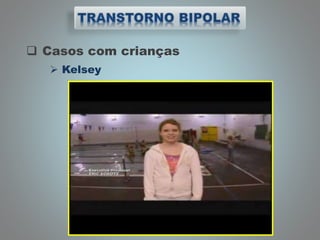  Kelsey
 Casos com crianças
 