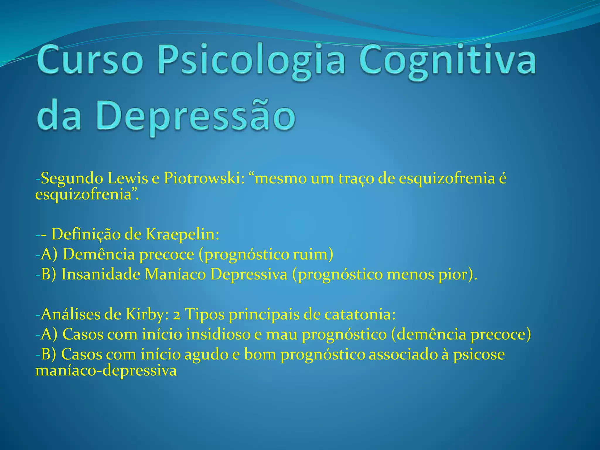 Transtorno Esquizoafetivo - Curso Psicologia Cognitiva da Depressão