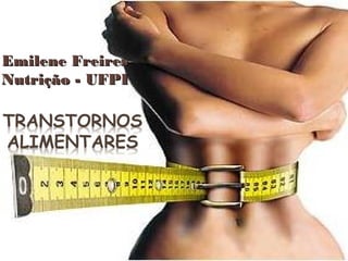 Emilene Freires
Nutrição - UFPI

 