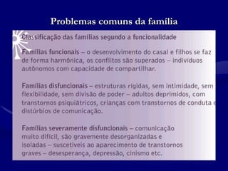 Problemas comuns da família
 
