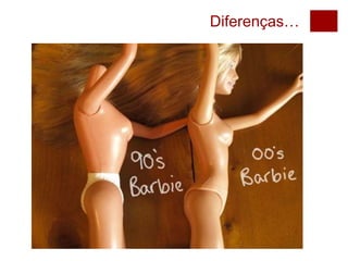 Diferenças…
 