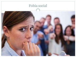 Fobia social
 