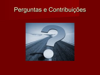 Perguntas e ContribuiçõesPerguntas e Contribuições
 