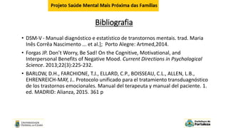 Bibliografia
• DSM-V - Manual diagnóstico e estatístico de transtornos mentais. trad. Maria
Inês Corrêa Nascimento ... et ...