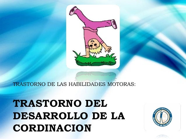 Trastornos en el aprendizaje y habilidades motoras