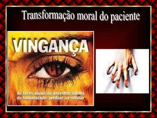 Transformação moral do paciente 