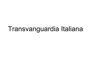 Transvanguardia Italiana
 