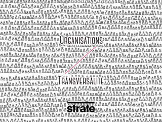 Organisations
Transversalité
 