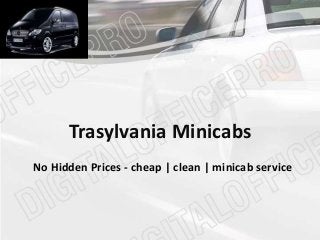 Trasylvania Minicabs
No Hidden Prices - cheap | clean | minicab service
 