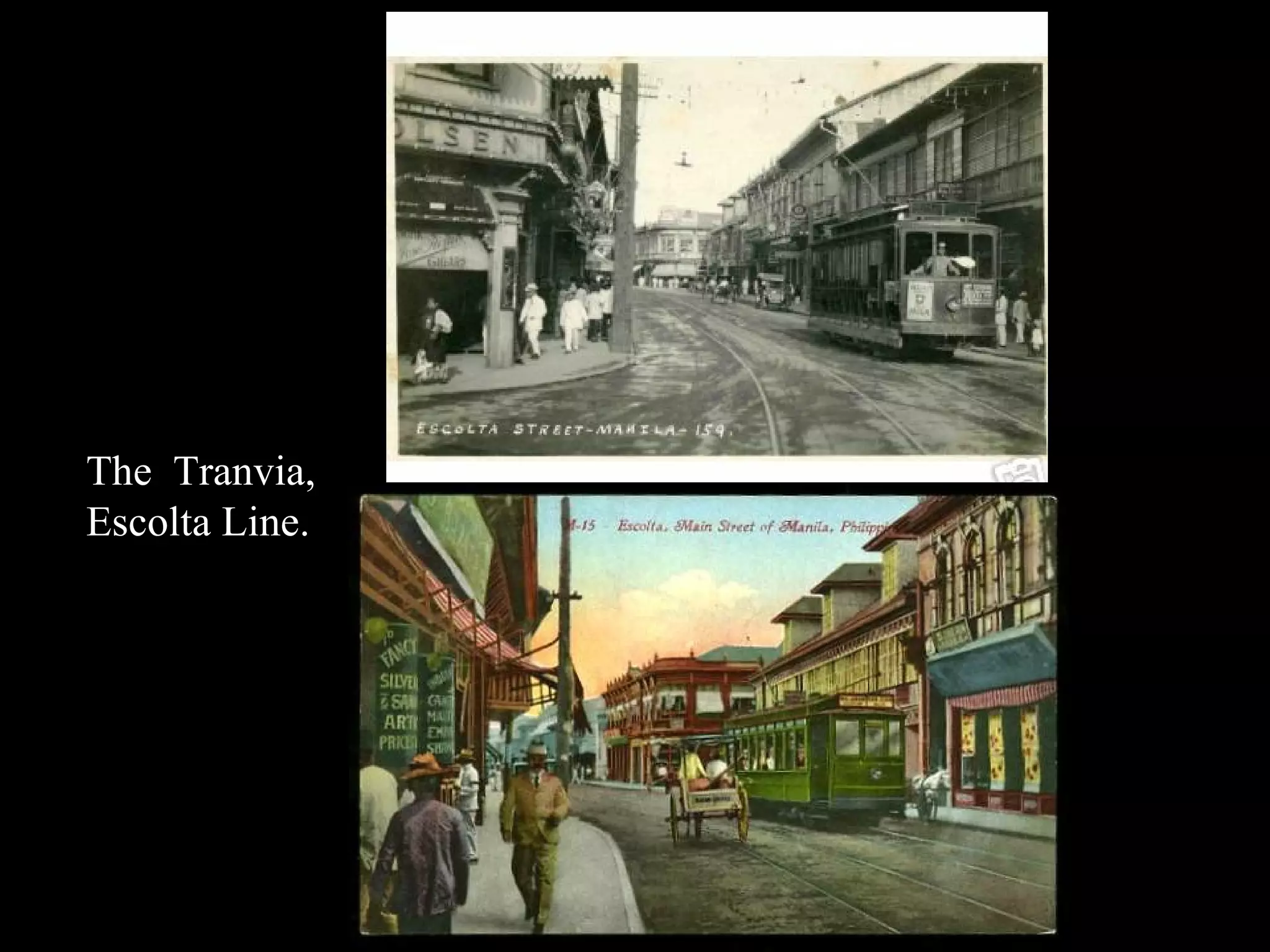 The  Tranvia, Escolta Line. 