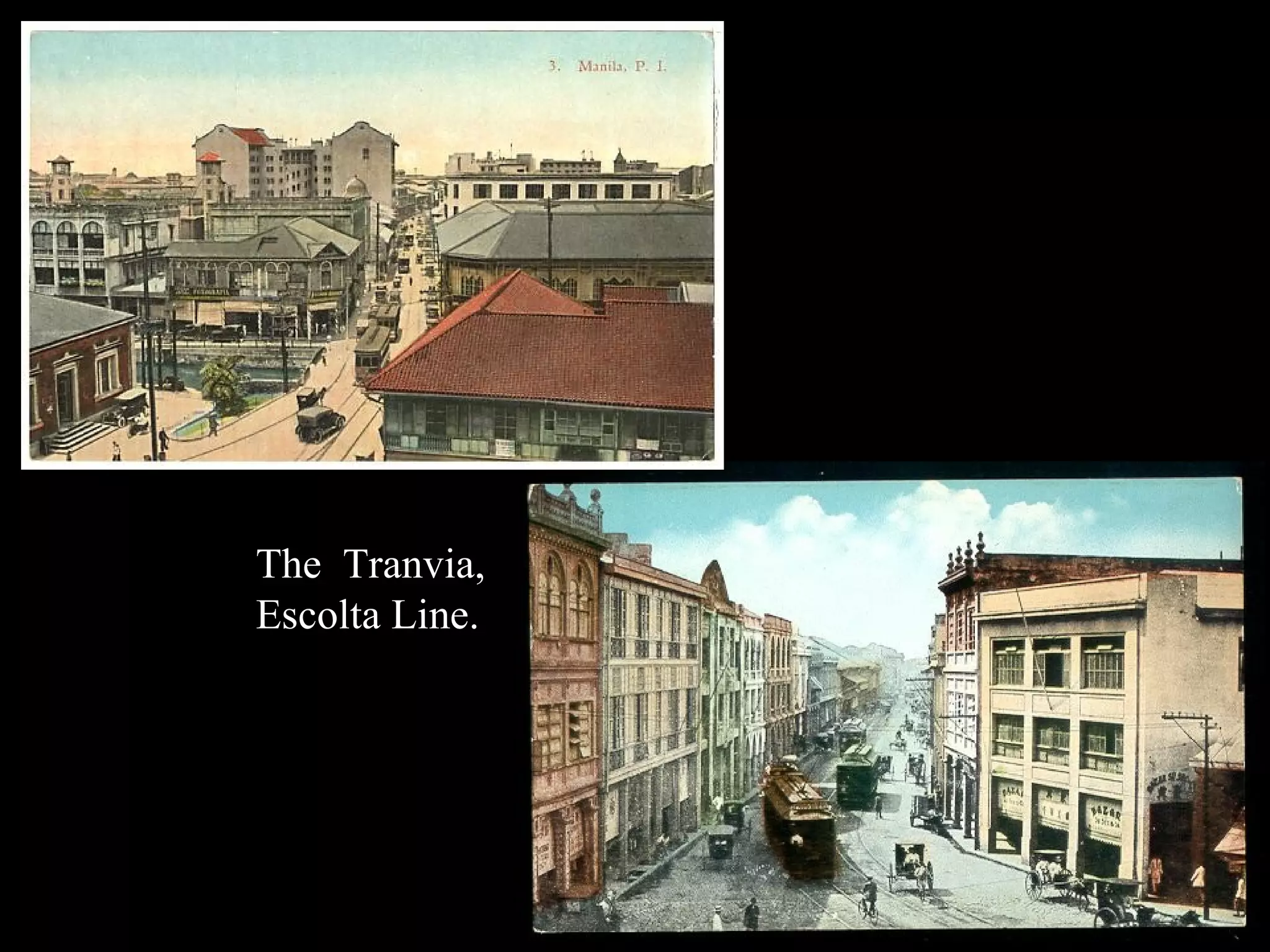 The  Tranvia, Escolta Line. 