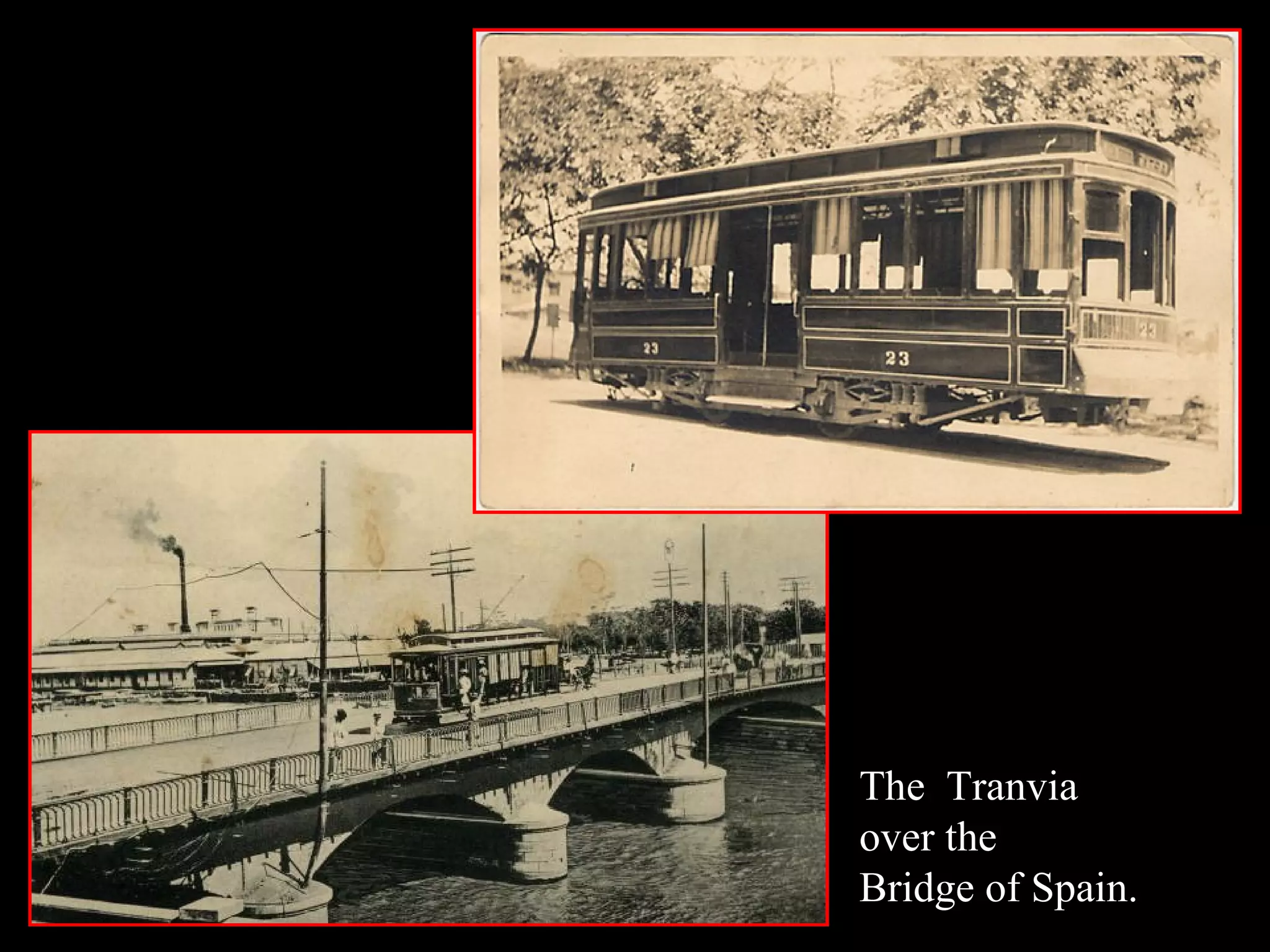 The  Tranvia over the Bridge of Spain. 