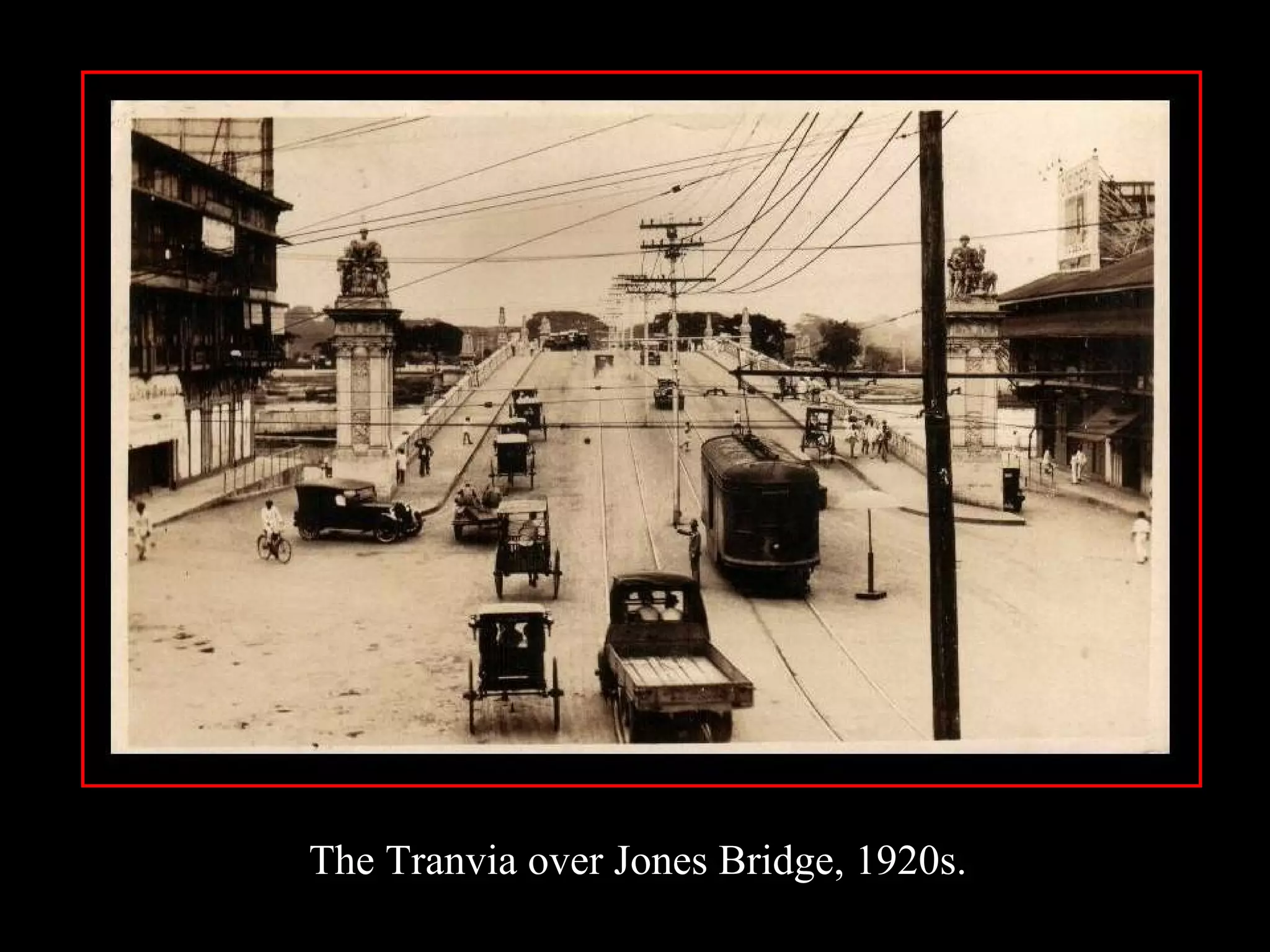 The Tranvia over Jones Bridge, 1920s. 