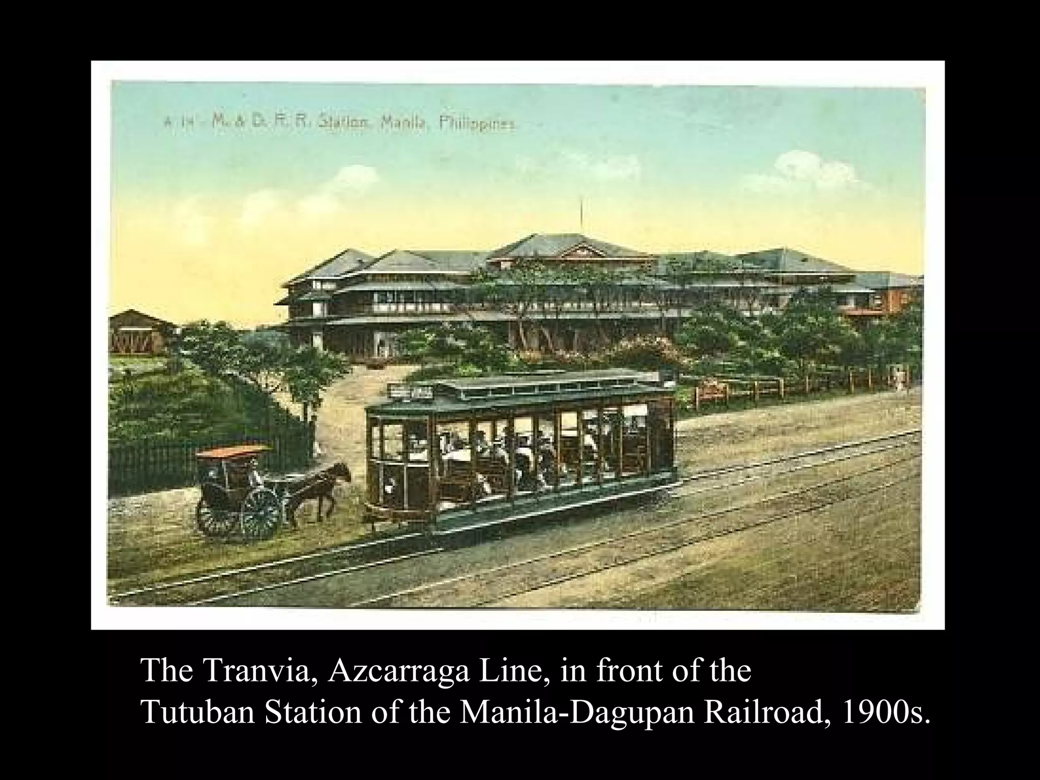 The Tranvia, Azcarraga Line, in front of the Tutuban Station of the Manila-Dagupan Railroad, 1900s. 