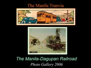 The Manila Tranvia The Manila-Dagupan Railroad Photo Gallery 2006 