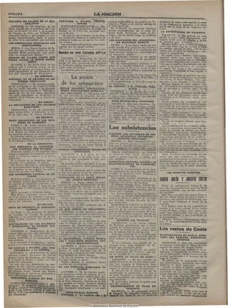 PAGiAA 4                                                                                                É^MáC^Mtf
                                                                                                                 =CZ <= 000=9=3=3:3 =3 =3=1=3 => =3 =3=   i=>=»=>=>==»aí2>=»=sj33=»=i=>=j=»=

 H O L A N D A N O S A L P R A D E LA N E U -        APOYANDO                    A WILSON               tpBEÍÍÍÍ^IJÍ.       ruman^^QPíbacáearQn.l,Qs,pueblos de Yo-                            abastecer de trigos esta capital, á eau,?a
                 TRALIOAO                                                         CtON£S                                    loaéanr y V.ilpai, .y, un convoy 'enemigo eü                       die las restricciones impuestas á la nave-
  L O N D R E S , ?--^ün talegrama de La               K0ENIK3SWUSXERkkuSEJÍ,,s.:"j(Ma-                                     el'valle del Puna.                                                 gación, por l a Nota de -loe Impelios cen-
Hava ajttuncia que al presidente del Coar            drijgadaO Los Pajlamjentois . d é r t ó c ^ los                          En el Sereth, las posiciones enemigas                            trales.
eejo, en la sesión de ayer, 8, en la segun-          Estados de la Unión han acordado apo-                                  fueron borhbapdeíadas. E n el resto del
da Cámara, ha dieho- -que Holanda per-               yar á Wi-soti., ' ' - ' '.' '•• ' -' •
                                                                                          •                                 frente desde D o m á v a t r a hasta el mar                          LA    EXPORTACIÓN EN VALENCIA
manecerá, neutral y (jue:juzgará los pre-              —El ministro d e la Guerra de los Esta-                              Negro, so,lo ha habido fuego de artüleiría                              VALENCIA, 8U_Ha entrado en este
sentes aoontecimientqs desde el punto'               dos Unidos ha ordenado la adquisición de                               y do fusil.     -I                                                  puerto^ el vapor ingies «Suowonian» qua
de vista de la neutralidad más esctricta.            existencia hasta que se agoten los crédi-                               LOS N Á U F R A G O S D E L « S A L B A K O U » .                  tomara 15.000 ca]a-s de cebollas y 25^)00
                                                     tos votados;                                                                 UN MARINERO MUERTO                                            de naranjas para Liverpool.
 LOS A M E R I C A N O S C O N T I N Ú A N S U S
             OCUPACIONES                               Las estacioaíés radiográficas están, inter-, G I J O N , 8. A, las diez y' media .de esta                                                    Mañana saldrá para Londres el «Oarol-»
                                                     venida:S por la, censura.militar..           hoohe, 'firribó ;á lá playa de San' Lorenzo                                                   voré» con 5.000 cajas de na;ranja y 2.O0O
   BERNA, 7,—La. «Nueva Gaceta» de Zu-                                                                                                                                                         -de cebollas, además dé oti-as 4.000 de na-
ricíi dice que en Berlín residen en la ac-                                                        un' bd'te-'cóh-duciéíiíb á'lá'tríp.'iílañtes del                                              ra>niaá,qtíe recogerá éh'Gándía para com-
tualida;d 26.000 amiericanos, que conti-
núan sus ocupaciones diarias, .
                                                    Bomba en una Espuela mil t^r vapor- noruego «Salba,c,oü»,torjEÍed6ádó poi*
                                                                                                  un submarino aléíñán-' '          '
                                                                                                                                                                                                pletai» 'el cargarn'ento. • '-^ - • •
                                                                                                     Los n'áúfr-á-góis'llega fon en un estado                                                       El--vapor sueco «Yeddo», que estaba
GÉRARD NO SALDRÁ HASTA QUE                                                                                                                                                                      cargando desde hace varios días, para
PUEDA HACER LO MISMO BERNS-                           LONDRES,- 8. Telegrafían- dé - Nue^a dépíoráWg á' consécúéñteia de la's ^peña-li-
                                                    York á la Agencia central'Nev: que •una. dadés-sufridas;                                                                                   Noruega), ha süs-peñdido'htfy el embarqué,
                      TORF.T                                                                                                  ^ •    , ,, '                                                     seíTÚff dtrden telegráfica del armador,' reci-
                                                    bdrúba ha sido encontrada eista manaría          En-, un-est-ableííiTnientó -pi-QXimo'- a ' la                                              bida) por. leil-capitán; obedeciendo está' d'e-
  M U N I C H , 8.—De Berlín dicen los pe-          eri lá. escuela-milita^raiiierieana de West-' playa se'les facilífo álíméñtofe, y después
riódicos que el Gobierno aleníán no au-                                                                                                                                                        .cisión -á :Ia< imposibilidad de - conseguir
                                                    poi'nt, sobré e l H u d s o n . ' ""  ' , •   60 los tra-sladó al Hospital, donde les'die-                                                  el segarrf d á barca y del cargam'eñto,
torizairá la' marcha de Gerard hasta que               La espoleta pudo ser apagada .á tiempo:' rófr-iíi'ypecipnes'dé (íkf^ntl y friécioii^'de                                                  pues-i^ank.s Go-mpáfiías-se' han negado a-
tenga'seguridades de que Bemstorft po-                                                            alcoho'i''alcán.fó'nic^b:" .' '   '          '•                                               asegurarío.' ' >. •                    ;. •.
drá sáJir ' libre'merité' dé Washington'.                                                            Uno fallecip.yíctJiriá'dé u n a cóngostfón                                                   , S e ha, solucionado el conflicto que oca-
                            EN NORUEGA
N O R U E G A N O SE AD H LÉ R E A L G O-                     La acción                           JDOi'eL-Mó'ga-sad'ó'durante 1a ti-av-csia, y
                                                                                                  otro--ea%á i^'ay 'gr'aw.
                                                                                                                                    .                                                           siono da • descarga tíedas.caias de- naranja
                                                                                                                                                                                                one llevaba el vapor «Puebla». Este car-
          B I E ^ N O AMERICANO                                                                      E!-eqii?5trí-ü-T5rTOgo so ha hecho cargó'de                                                gainento .lo h a reoogido e,l «Carolvore,».
   GRISTIANTA, 7 . ^ E 1 - Gobierno ,norue-
go ha contestado . á los Estados Unidos
                                                          de los ¡subii:i^rinps                   ios náitfr'agós. - '• •                                                                           Mañana Jfegifi-rá íel, yapor español icRi^-,
                                                                                                                                                                                               :to,», .oiie tjomairá un .imnortíinte'cargamea-
                                                                                                                             EL ntítíPÉÚr»                'í' É L « T T J R I N O » ,   HUN-
qué no pueHe adherirse á la-situación                  BUQUE FRANáÉS    TOJRPEpEAbd,                                                                       D^!DOS -''"•-••'•'•' ,              fto de naranjas y cebollas para Nueva
adoptada por el Gabinete de Wáshigtbn,                 CINCO TRipULANfTES M Ü É R t í i S                                                                                                      ;Yqrli.. , .   ,, I   V!              ' • -
                                                                                                                               :lQÍ^ÍiRE$''8,:'';EÍ : c.LÍQy¿i.t^^                           I /r¡émás; ;de, los indiciados, sieuen car-,
añadiendo que los. tres reinos escandina-               SAN .SEBAS-TJAN-, 8..                                               pesquero «Riiipert»,,Jia si.do.-huindido y que •gando fruta ¡el «Fictoria», .suero, para
vos es t á í i . negociando en Estokolmo la                                         • I,ii.r b.ij'-iué fraii- •             él ..vapor,,inglés KT.iviinoü'iá sido 'hundido iColIeborg, y &L «Hyltbnia», ipgjéis, para
cü«s£i<5n en' sü relación con el derecho in-        cés, que procedía de Arca^hSii, lup tor-,                               •salvándose,,«u tripítlación. .',                 ,-,., '
ternacioinal.           =                           petleído .por un.,, submarino :,eiilrje- Ar':a-                                                                                         |G'a-sgow.
                                                                                                                                  0NGE!;BWQUES MAS, HUNDIDOS                                 : Pesd?(pi-ÍTnerp-, del . corriente, en que
                             EN SUECIA              chón y Bayona. . ,„ , . .• ,.,,¡ ,                                      ; ÑAUEN,. 9.- H a n . sido hundidos r Va- s<í. conoció el ^exto de -ja .ííota,. alemgna,,
 LA C O T I Z A C I Ó N DE L O S V A L O R E S          Lo'- tviiu'lart.fs íflne oran..-treo-e. Í-ÍV' ar-.                  'P¡^^''í^S-.MS^-^'s.e&, (.Solvay ^rin.ce»,., i(Azulí>.
                MARÍTIMOS                           carón en unos botes. A caijsai d^ íof, íum                                                                                               :han salido de ^ste, puerto,, con caríraraen-
                                                                                                                            ((baxoríii,'--'fBritan» y itCérer'iO),'-probaMé- itcis de, cebolla, y .íiaranja los siguientes va-
  CRISTIANIÁ, 8.—Sé ha suspendido,                   L-e,., í ^ o . H - S   Uc   IJ1,_.,   j   oXlciiUiUlü.i   J.ur   ol
                                                                                                                            mente también el «Wartenfels». También Ipore.s ' . ! , , .
hasta nueva ofd'éri, la cotización en Bol-        cansaacio y- él hap>bre, falie.;.cjon el ca-                              lo^. íuíBi!,q4;i, $1; f-rajiflés..«S.vlwioi), íel .titíBfié^- I «Lii!-icr> na'r^a:"Liverpool : «C-n-lo». pa-
sa de toda clase dé valores marítimos.            pitán y -el' niaquiista, los cuales faevon                                 go «Kinak», el sutf/co «Brava.llaíi, el-bar- ira. .Hnll :':«:MÍ!ner;ra,n>, para Liverpool;
                                                  arrojados al-agua, así eonaq t"'. s-n:(B,rine-                             co^ inglé.s.Hl?,'a Arram». y , el .vapor .da- jé Vedad», para Glasgow. Los cuatro son
                                                                                                                                                                           vapor
                               É N FRANCIA        ros más,' que smjumbieron'taaibi'-m ino-
                                                  meiii'Os m á s ' t a r d é .         - • • ' '' •'                         ñe? «L'urs .Krus(>!), éste último , sin, con- •inírleses.
  SUIZA E N J O A R G A O Á     DE LOS      INTE-
                                                      Los"ocho náufragos restaiftys fue.->7i/ré-                             firmar.                                                         : FV/Jsla de reunión», francé.s, para Nuo-
              RESES D E A L E M A N I A                                                                                                                                                      'va ¥m:í. ,: Í            1. ,            ^.
      PARÍS, 8.—Mr. Lardi, ministro de Sui- cogidog por un barco pesquero, r,.-.iior/á-                                                                                                           Los presidentes'de las entidades indus-
  za en París, fué es.ta mañana al ministerio do p o r el maln'nó" Móti-í(H);' i* ififtérdb pVjr                                                                                             iti-inl^s y económicas valpncinnas han di-
  dé" Negocios Extranjeros para-manifestar el_ apodo de. «el Cenia , el rila;!'IfW'auxi-                                                                                                     jdiíri.do ,a,^ ministro de B.stadonna docu-
  á M. Briand que Suiza se-encargaba de lió'en'•Cuantoc^tíiba á sus ;ilcá'n¿'é¿ ' :                                                                                                          í míVlPlt':'di'sima " éixpc^'iríión, interesándole '
  los intereses alemianes en, Francia.:           ; Así y todo-y iiiii iilraá'-fei^-c-jndu^rá''ál                           T A S A N 9 0 LOS A R T i e U L O i S D E P R I - :l:i, distribijcióin' eonitativa entre las di-
      El Gobierno alemán ha pedido también hiifvW). fíiviri: ro]! ii'gÚTins nanl'*'ií''"oS' ni;:s,                               M E R A •NeSE&fOAB.-.^ESTA-BLEGI- •- !versas zonas narrinieras, de las 15.000 to--
  al suizo se encargue de su representacioa       hallándose los supervivientes Ch grave                                                  JVIlENTOSiíMÜLTADiOS '                              nelada-s'que el Gobierno inffl''s ha autori-
  en los Estados Unidos. •                : :•    e.suulo üc- posti'á'c'.ol).                                                   FERROL, 8. Eüte veéind-^Hb''ha aco-                           zado para exportar á Holanda.
                                                  , Al llegtit á-San J u a n de Luz,'el patrón.                             gido con general aplauso ed bando publi-                              La- A^sociación de -exportadores de vi-
                          EN LA ARGENTINA         P'-sT:i!t'ro iiizo ern'd'ici" á li's' nnr rt s a l -
    UNA PREGUNTA AL GOBIERNO. ' cementerio ,después de habe'r.' llevado á                                                   cado por la Alca.Idiá pr'phibien.dQ la^vcnr                       nos ha, vecibidn una, comunica'ción del mi-.,
        ¿DE ACUERDO CON WSLSON?                                                                                             ta -con-'á,ÜKÍe,ntp-'de jpMcfó^'áfll paií,'-'lá                   nistro de Fptado participando que. Cette
                                                  luíí'•^'iifi'fi-iios'al íiosp'.tal. , '       •'. ' •                     earhé", ló's'Wne'Vos;' el kééite'y-el'peséad'ó.                   está p.vélnído de :1a zona -Woqaefl,da po.E
      BUENOS AIRES, S . ^ E l diputado, don BARCOS P E R S E G U I D O S . RUIDO DE                                              Algunos establecimientos que- (J: s.pués                     los-siibmarinos.            . . -
  Joaquín González, ha anunciado una pre-                 ' ' / • CA'Ñ-ONAZOS. ; ; ••                                       dé pubhcado- dicho bando, vendieron "el                                Dicha Asociación h a interesado del mi-
  gunta al Gobierno respecto á la, guerra            ALICANTE, 8.. A j a al'ura d e l ' c a b o '                           aceite á pi'ecid superior al ,fij(«Jp,' han                       nistro que, para., restablecer •&]• tráfi-eo,
  'oubmrrina                                      de San. Antonio se, ha visto cruzar 'res                                  sido multados. '                               . , . .,           pvocnre oue la .Asociación de Navieronidel
      E! piesidente de la República est,á es- torpederos qnv. iuivegabari -á toda mar-                                                                                                        Mediterráneo leya,nte el acuerdo p'#^ribir
  tudiando persí nalmcnte el asunto.              cha.          - • ,. : • í .;     : j : . ; ó 1 -);
                                                                                                 ;                          C A R R E T E R A C O R T A D A . S I G U E N LAS                 tivo que esta-fflp'ció. -con lo .que- se resol-
      «El Diarios- dice que la solidaridad de         No Jia.sido posible averiguar su nacio-                               M A N I F E S T A C I O N E S DE H A M B R I E N .                vería; un aspecto de la grave situación
  los i.crípanieiicanOs obliga á la, Repúbli- nalidad, y . al part-eír iban'. persiiiuiei.idb                                                            TOS                                  actua-l,                              .
  ca /.-••gentin.a a no- retra.«ar la contes- á un buque- .                               - . ,'                                CADíIZ, 8, A consecuencia do lo.s fuer-
  tación de aeaeido con Wilson.                      De Dcnia . comunican que á medio día                                   tes teraporalesi de estos días.-ha .quedado
   LOS BANQUEROS YANQUIS SE EN- se oyó .en el puerto e,l eco d^ algunos ca-                                                 cortada la carretera eot-r© Chipiona y                                     LOS M U E R T O S I L U S T R E S
                         FADAN                    ñonazos disparados en alta mar.                  -.                       Sanlúcar de Barrameda..                                  ,' :"
                                                                                                                                Esto origina grandes perjuicios, .al co-
     BUENOS AIRES, S.-—Losbanqueros de CAÑONAZOS EN: LA COSTA GALLE-
  ios Estados Unidos han retirado í5ü ofer-                  GA. ¿BARCO HUNDIDO?                                            mercio, dificultando el a.b.a.ct-^ciímiento de
                                                                                                                            Chipíenla, con víver,"s de Sanlúcar.
                                                                                                                                                                                                EOBEH íBtIOJfJMPÍH 18TH
  t a relativa al empréstito argentino pro-          FERROL, 8. Según relatan las tripu-
 yectado, y h a n exigidd el pago de. las laciones de varias ambarcaciones pesque-                                              En Medina Sidopia,. Vejer, Yillariía'tín,                         Fecha d© a.niverisarics tristes • la d e .
  Obligaciones á cortó plazo, á su vénci-- ras, que acaban (Je regresar de sus fae-                                         Arcos y otros pueblos, cont'núan las ma- ayer. Dos muertos ilu;sti-eis, .para las le4,ras
  miento.                                         nas, -ha habido hoy violen'o cañoneo en                                   nifestaciones de obreros.parados, que so- espa'ñola-s, reviven, u n a vez más, en. nues,-
      Estas ascienden á 18.500.000 dollar.«. _     alta mar, y se supone que se t r a t a de al-                            licitan pan ó trabajo.                                     . , . t r o recuerdo. ''            ...
     E s t a brusca resolución, parece obede- gúii buque mercante , perseguido-por un                                            Los Ayuntamientos ..y. los propietarios
  cer, á la evasiva del Gobierno argentino submarino.                                           ,                           no,pueden ya atender, esas deíaandas p o r . uno quehizo SieisDarío—el divino R u b é ny
                                                                                                                                                                                                  Ayer                 años que mu-rió Costa,
  ante el llamamiento d e r presidente , Wil-         Circula insi'stenfe'.'.mente el rumor de                              carecer "de recursos, después 4e las enor-^ abandonóRubén mundo de calamidades queeste
                                                                                                                                                                                                                                                 -
  ison á los neutrales.                           que ijróxinio á estas costas h a sido hun-                                mes' pérdidas sufridas durante los últi- él supo hacer luminoso, á través de sil
                                                  dido un vapor noruego.                                                    mos temporales.                              .. , :.. ,.          fantasía.
                                EN S O L I V I A     No ha sido posible confirmar aún la                                        H a s t a ahora el Gobierno no h a resuelto
  NOTA DE PROTESTA AL GOBIERNO certeza do ose rumori                                                                        nada y se confía en que ordenará i a re-                              Y el hom-bre recio d é los periisiamientos
                                                                                                .
                        ALEMÁN                      LO QUE CREEN EN INGLATERRA                                              paración de las carreteras, eoii ciya me- hondos, y el poeta sublim,e c'e los alados
     LA P A Z , 8.—El Gobierno de Bo.livia            LONDRES, 8.—Es oposición general                                      dida se ¡solucionaría el conflicto del ham- versos, al llegar juntos, ayer, hasta nos-
  ha resuelto, en Consejo de ministros,            en Ingla,terra que la guerra submarina se-,                              bre, ya que podrían ocuparse más de do- otros, han comprendido que aún vivían-
  adherirse á las proposiciones de los Es-         rá particularmente vio'lenta durante las,                                ce mil obreros de los qué hay parados en en nue-síro corazón, y que perdur'árán en
                                                                                                                            toda la nrnvincia.                                                él etcrniáment,e._
  tados Unidos enviando una protesta á             dos ó tres ijrimeras semanas.                                                                                                                   i Música d i v i n a ! i P^nsiamiento fuer-
  Berlín.                                             Lord Courzon, en su discurso- de ayer                                              OBREROS S I N TRABAJO
                                                                                                                                                                                              te !... Y las musas hermanas se ha,n pues-
  D E S T R U C C I Ó N D E LAS C A L D E R A S    anie la Cámara de los Lores, indicó el                                        CASTELLÓN, 8.—Se reciben noticias to á llorar...                                    ,
  Y M A Q U I N A R I A DE BUQUES ALE-             jorogirania d'el Almiíjantazgo, levifcanidio-, ,                          de Burriana, participando qué, á conse-
                          MANES                    por razones fáciles, de comprender, entrar                                 cuencia de haberse cerrado lá casi tota-
     L O N D R E S , 9. (Radiograma de pro-
                                                   en los, detalles sobre Tas m-adidas tomadas.                              lidad de los almacenes ,r!e naranja, care-                        Los restos d e Costa
                                                      La población británica está . dispuesta                               cen de trabajo más do 800 obreros.
 no'buon, dice que han sido desti'uídos por        á aceptar el nuevo, sistema de raciones de                                    Estos han solicitado de la Alcaldía ocu-
 piedio del fuego las calderas _ de nueve          víveres, en caso de ser necesario. .                                       pación. El alcalde ha contestado que les' MU R AF ED E L C I É R E T R OD U D IL O .U R S OR ..
                                                                                                                                                                                               T
                                                                                                                                                                                                   ANI      S T A Ó N DE
                                                                                                                                                                                                                   F            .
                                                                                                                                                                                                                                   E
                                                                                                                                                                                                                                      SC
                                                                                                                                                                                                                                           APE
                                                                                                                                                                                                                                               S
¿uquas alemanes, y la maquinaria ha                EL «CALIFORNIA», A P I Q U E . OFICIA-                                     dará trabajo, en tanto disponga de fon-
d d ó déshecha._                                   LES Y PASAJEROS MUERTOS. CUA-                                              dos.               .     .                                                            CORONAS
     Se ha dietenido á' los óficialt;s y tripula-            RENTA DESAPARECIDOS                                                  Se ha celebrado una. reunión d e las                             ZARAGOZA, 8.—Han sido trasladados
cionoS', y los barcos se hallan eusiodiados.                                                                                  fneirzais viva.s. p;V-a inte|f'esar del Go-                      al panteón construido ál efecto e n . esta
                                                      LONDRES, 8. Según un telegrama de                                                                                                        capital los restos del insigne Costa.
^NO A P O Y A N A W I L S O N . ¿IRA NOR-         la Press Así?ocia.tión, el paquebote «Cali-                               bicrmo que promueva obras.
          T E A M É R I C A A LA G U E R R A       fornia», de 8.669 toneladas, qué iba de                                        El gobernador ha ofrecido que gestio-                            A la ceremonia; h a n asistido el Ayua*
     L O N D R E S , 8. (Radiograma,, de pro- Nueva York á Glasgow, ha sido, torpedea-                                       nará igua,lmerite„deil Gobierno, que acu-                         tamiento, la Diputación, el eapdtán gene-
 sedencia aiiada.) N o parece que neutral do y hundido en nueve minutos.                                                      da en remedio de los burrianeses.                                ral, el gobernador^ varias Comisiones del
                                                                                                                              UN MITIN. LA FALTA DE CARB?M                                    partido republicano y el hermajno dtel ti-
alguno, vecino de Alemania, esté dispues-             De las 170 personas que llevaba faltan                                                                                                  nado D. Tomás.
to á iseguir á Wilson y coi'tar sus rela- 41, cuya suerte se ignora-                                                              ZARAGOZA, 8.—Se han reunido las                                  El público que ha presenciado el acto
piones con Alemania.                                  Varios ofíciale(3 y pasajeros fueron                                    J u n t a s directivas de las Sociedades obre-                   era numerosísimo, resultando u n a mani-
     S« cree que esto disminuirá las espe- muertos por los torpedos.                                                          ras,      que integran la Federación local,                      festación de duelo imponente.
ranzáis de que América permanezca neu- E N LOS C Í R C U L O S M A R Í T I M O S I N -                                        acordando celebrar un mitin de protesta                               Cuando se abrió el férett-o, pudo con-
 tral, puesto que Alemania encontrará me-                                 GLESES                                              contra la carestía de las subsistencias.                         templarse el cadáver del'ilustre polígrafo
 |b«s presión moral. Parece que Wilson                                                                                            El director de la fábrica del gas ha                         convertido en una masa informe, resul-
                                                     LONDRES, 9. En los círculos maríti-                                      manifestado aJ gobernador civil que si
 ^ m p r e n d c que la guerra eg inminente, y mos británicos existe lá creencia de que                                                                                                        tando imposible reconocer á 'Costa.
  para ella se está preparando.                                                                                               en niazo brevísimo no recibe carbón, no                               No hubo más discurso qué uno, mury
                                                  las áuoridades posieien medios p a r a des-                                 podrá suministrar gas, paralizándose va/-
     EMBAJADOR ALEMÁN E N WAS-                    truir los submarino® y qué el dominio                                                                                                        breve, del alcalde d e esta capital, enal-
                                                                                                                              rias industrias.                                                 teciendo la memoria d'el finado.
                        HIHGTON                   de .ía flota submarina aleniana no e® más                                      El goberna.dor gestiona la rápida solu-
                                                  que cuestión de tiempo. También afirman                                                                                                           En el panteón se colocaron tres coro-
     KOENIGSWUSTERHTUSEN 9 (Mn                                                                                                ción del conflicto; ' .                                          nas: una del Ayunitamiento, otra de lóá
  'drugadá.) El embajador aiemáñ eii w l s        que, hasta ahora, loe eübmajiiiós' no bat-                                    ABASTECIMIENTO DE TRIGO EN                                     republicanos y otra deJ Centro Aragonés
  Jiington, conde d e Beruistosffy todo ©1 pe?. bían conseguido amedrantar A loa marí-*                                                             VALENCIA                                   de Buenos Aires,
  Bonal á sus órdenes, ealdrán el lunes do no».                                        .
                                                                                                                                 VALENCIA 8. El gobernador civil y                                  El púWico desfiló varias veces ante d
 í í u e v a York y s e tr&aladíucin á Alcmaniat             PRTE OFICIAL RUMANQ                                             ^ delegado ffle Hacienda trabajan acti- cadáver, resultando el acto con un mai,.
 por Dinamaíca.                                       LONDKES, 9. L a airtíjlairíai rvm « i«-                                Vltmeata con objeto de, que no quedé sin cado carácter de reapetuófio recogimientá,
 