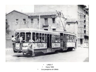 LINEA 7 Hacia 1965 Los pasajeros sin billete 