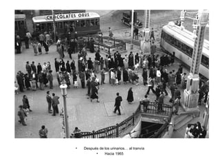 Después de los urinarios… al tranvía Hacia 1965 