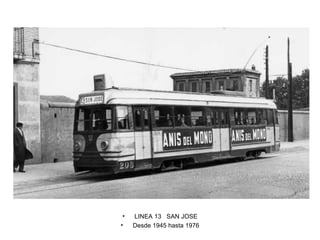 LINEA 13  SAN JOSE Desde 1945 hasta 1976 