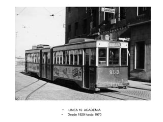 LINEA 10  ACADEMIA Desde 1929 hasta 1970 