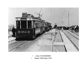 Línea 10 ACADEMIA Desde 1929 hasta 1970 