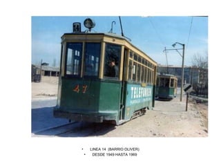 LINEA 14  (BARRIO OLIVER) DESDE 1949 HASTA 1969 