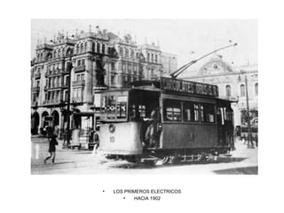 LOS PRIMEROS ELECTRICOS HACIA 1902 