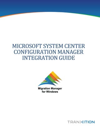 MICROSOFT SYSTEM CENTER
CONFIGURATION MANAGER
INTEGRATION GUIDE
 