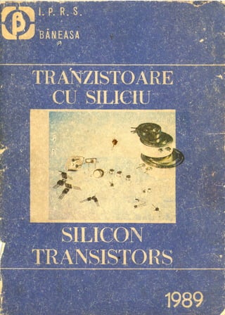 Tranzistoare cu siliciu (IPRS 1989).pdf