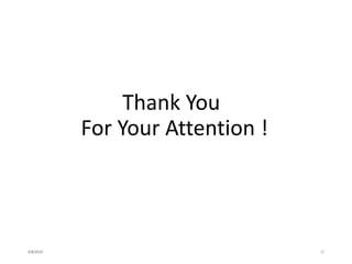 Thank You
For Your Attention !
4/8/2015 15
 