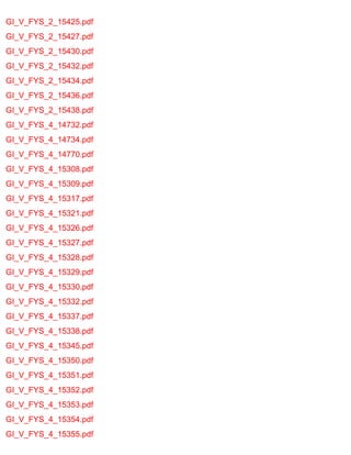 GI_V_FYS_2_15425.pdf 
GI_V_FYS_2_15427.pdf 
GI_V_FYS_2_15430.pdf 
GI_V_FYS_2_15432.pdf 
GI_V_FYS_2_15434.pdf 
GI_V_FYS_2_15436.pdf 
GI_V_FYS_2_15438.pdf 
GI_V_FYS_4_14732.pdf 
GI_V_FYS_4_14734.pdf 
GI_V_FYS_4_14770.pdf 
GI_V_FYS_4_15308.pdf 
GI_V_FYS_4_15309.pdf 
GI_V_FYS_4_15317.pdf 
GI_V_FYS_4_15321.pdf 
GI_V_FYS_4_15326.pdf 
GI_V_FYS_4_15327.pdf 
GI_V_FYS_4_15328.pdf 
GI_V_FYS_4_15329.pdf 
GI_V_FYS_4_15330.pdf 
GI_V_FYS_4_15332.pdf 
GI_V_FYS_4_15337.pdf 
GI_V_FYS_4_15338.pdf 
GI_V_FYS_4_15345.pdf 
GI_V_FYS_4_15350.pdf 
GI_V_FYS_4_15351.pdf 
GI_V_FYS_4_15352.pdf 
GI_V_FYS_4_15353.pdf 
GI_V_FYS_4_15354.pdf 
GI_V_FYS_4_15355.pdf 
 