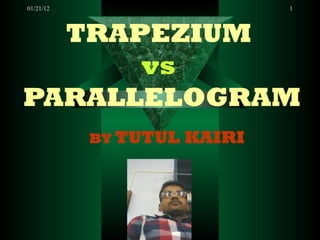 TRAPEZIUM vs PARALLELOGRAM BY TUTUL KAIRI