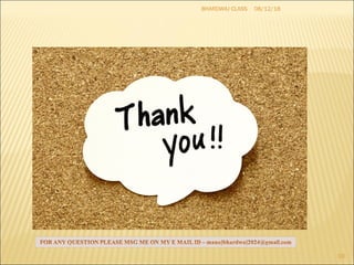 08/12/18
10
BHARDWAJ CLASS
 