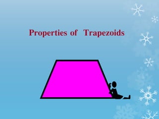 Properties of Trapezoids
 