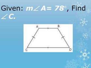 Given: m A= 78°, Find
 C.
 